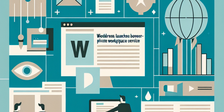 WordPress Launches Browser-Based Private Workspace Service