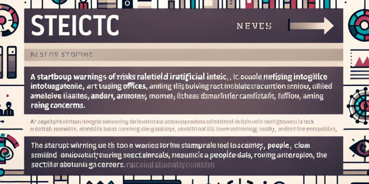 Startup Warns of AI Risks Amid Rising Concerns