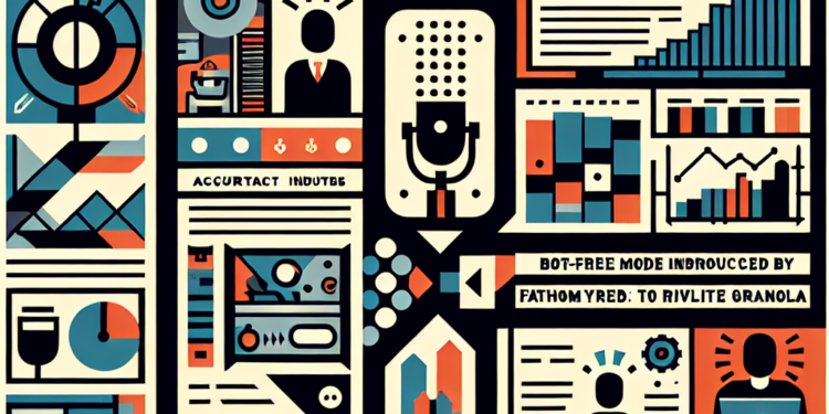 Fathom Introduces Bot-Free Mode to Compete with Granola Fathom Introduces Bot-Free Mode to Compete with Granola